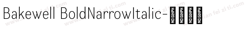 Bakewell BoldNarrowItalic字体转换